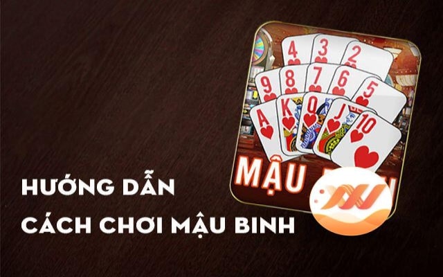 Cách chơi mậu binh chi tiết và hiệu quả nhất